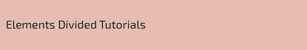 Elements Divided Tutorials
